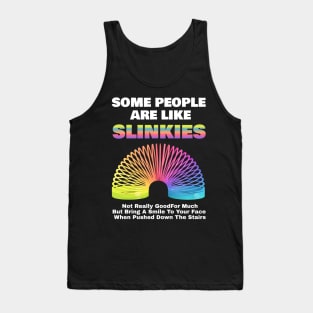 Some People Are Like Slinkies Sarcastic Saying Lover Funny Tank Top